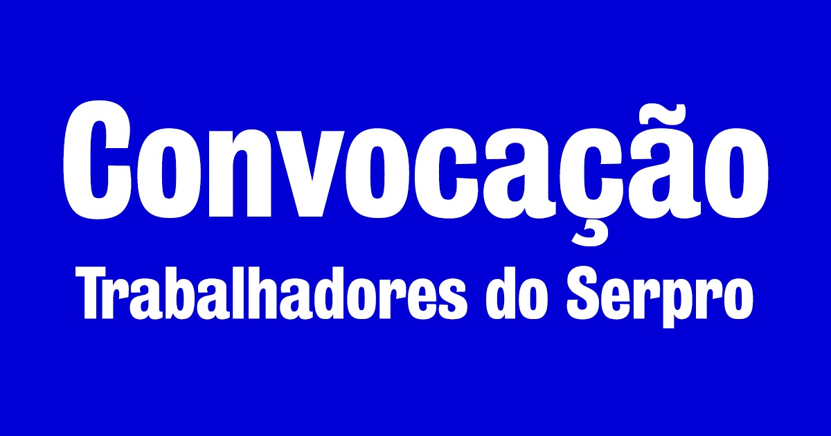 Sindpd-SP convoca trabalhadores do Serpro para assembleia de deliberação de greve