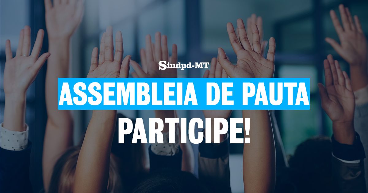 Sindpd-MT convoca trabalhadores para Assembleia de Pauta  