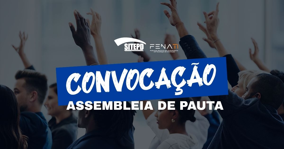 Assembleia de Pauta - O Sitepd (Sindicato dos Trabalhadores em Empresas Privadas de Processamento de Dados de Curitiba e Região Metropolitana), em conjunto com a Federação Nacional dos Trabalhadores em Tecnologia da Informação (Fenati), convoca todos os trabalhadores da categoria de TI de Curitiba e Região Metropolitana para uma Assembleia de Pauta