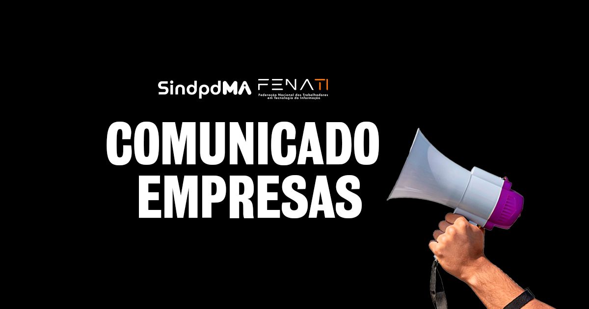 Pelo futuro da Tecnologia da Informação no Maranhão e dignidade de seus trabalhadores