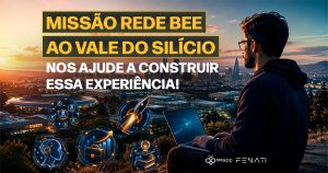 Seu próximo destino pode ser o Vale do Silício: participe da Missão Rede Bee!