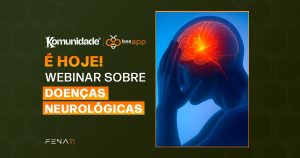 É HOJE! Komunidade e Bee Fenati promovem webinar sobre doenças neurológicas